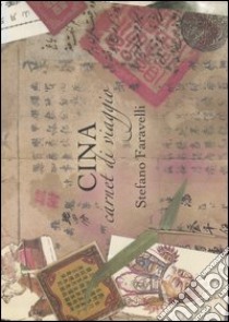 Cina. Carnet di viaggio. Ediz. illustrata libro di Faravelli Stefano