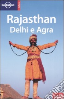 Rajasthan, Delhi e Agra libro di Hole Abigail - Robinson Martin - Singh Sarina