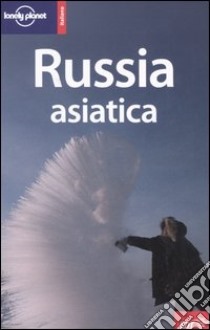 Russia asiatica libro di Richmond Simon - Elliott Mark - Reid Robert