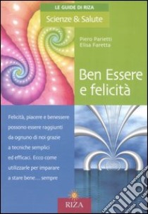 Ben Essere e felicità libro di Parietti Piero; Faretta Elisa