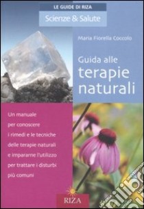 Guida alle terapie naturali libro di Coccolo M. Fiorella