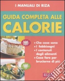 Guida completa alle calorie. Ediz. illustrata libro di Coccolo F. (cur.)