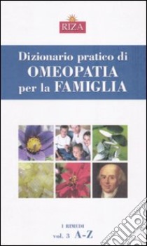 Dizionario pratico di omeopatia per la famiglia libro