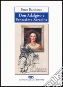 Don Adalgiso e Fantasima saracina libro di Randazzo Enzo