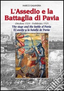 L'assedio e la battaglia di Pavia-The siege and the battle of Pavia-El asedio y la batalla de Pavia libro