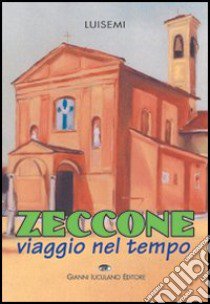 Zeccone. Viaggio nel tempo libro di Luisemi