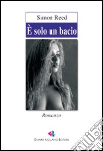 E solo un bacio libro di Reed Simon