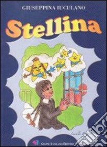 Stellina. Ediz. illustrata libro di Iuculano Giuseppina