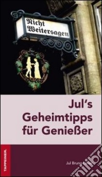 Jul's geheimtipps libro di Laner Jul Bruno