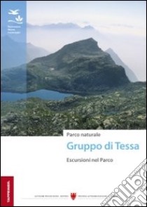 Parco naturale gruppo Tessa libro di Provincia Autonoma di Bolzano (cur.)