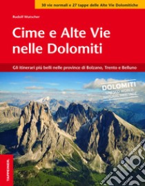 Vie normali delle Dolomiti. Tra Brenta, Dolomiti di Sesto, Fanes e Schiara libro di Wutscher Rudolf