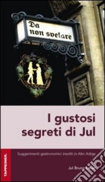 I gustosi segreti di Jul libro di Laner Jul Bruno