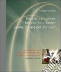 Galleria di base del Brennero libro di Bergmeister Konrad