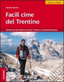 Facili cime del Trentino libro di Marchel Maurizio