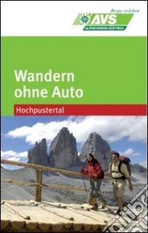 Wandern ohne Auto (AVS). Hochpustertal libro di Alpenverein Südtirol (cur.)