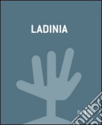 Ladinia. Ediz. multilingue libro di Tiroler Landesmuseen (cur.)