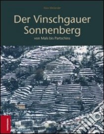 Der Vinschgauer Sonnenberg. Von Mals bis Partschins libro di Wielander Hans