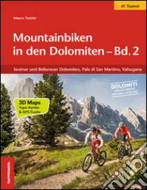 Mountainbiken in den Dolomiten. Vol. 2: Sextner und Belluneser Dolomiten, Pale di San Martino, Valsugana libro di Tumler Mauro