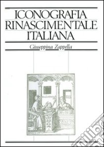 Iride. Iconografia rinascimentale italiana. Dizionario enciclopedico. Figure, personaggi, simboli e allegorie nel libro italiano del Quattrocento e del Cinquecento. Vol. 1: Abaco-Aiuto libro di Zappella Giuseppina