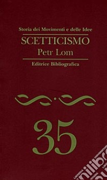 Scetticismo libro di Lom Petr; Cadioli A. (cur.)