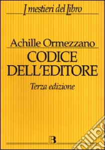 Codice dell'editore libro di Ormezzano Achille; Garra R. (cur.)