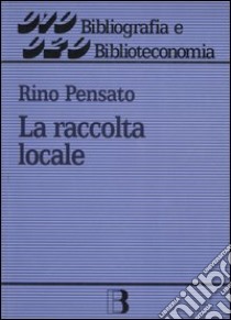 La raccolta locale. Principi e gestione libro di Pensato Rino