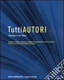 TuttiAutori. Stampa il tuo libro. Con CD-ROM libro di Mattioda Mario - Sancis Paolo