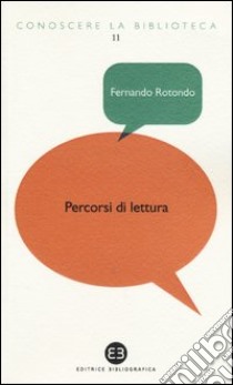 Percorsi di lettura. Tra i generi in biblioteca (fantascienza, giallo, horror, fantasy, storico, rosa, young adult, avventura) libro di Rotondo Fernando