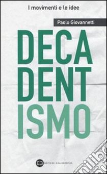 Decadentismo libro di Giovannetti Paolo