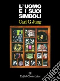 L'uomo e i suoi simboli libro di Jung Carl Gustav