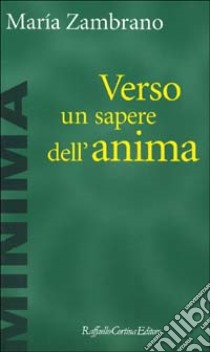 Verso un sapere dell'anima libro di Zambrano Maria