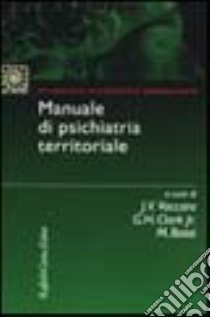 Manuale di psichiatria territoriale libro di Vaccaro Jerome; Clark Gordon; Bassi Mariano; Simula M. (cur.)