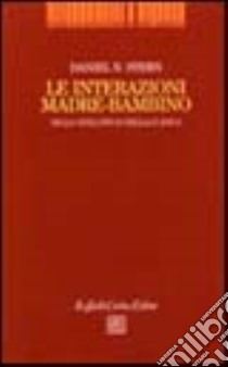 Le interazioni madre-bambino nello sviluppo e nella clinica libro di Stern Daniel N.