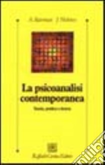 La psicoanalisi contemporanea. Teoria, pratica e ricerca libro di Bateman Anthony; Holmes Jeremy