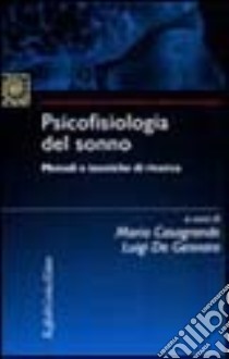 Psicofisiologia del sonno. Metodi e tecniche di ricerca libro di Casagrande M. (cur.); De Gennaro L. (cur.)