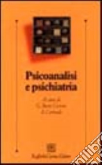 Psicoanalisi e psichiatria libro di Berti Ceroni Giuseppe; Correale Antonello