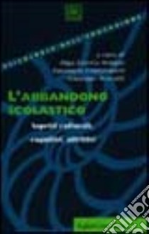 L'abbandono scolastico. Aspetti culturali, cognitivi, affettivi libro di Liverta Sempio Olga; Confalonieri Emanuela; Scaratti Giuseppe