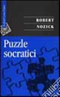 Puzzle socratici libro di Nozick Robert