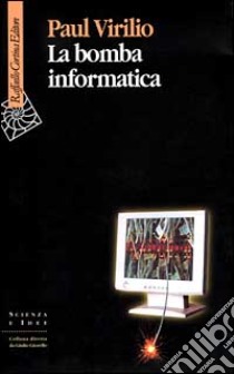 La bomba informatica libro di Virilio Paul