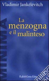 La menzogna e il malinteso libro di Jankélévitch Vladimir