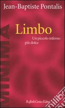 Limbo. Un piccolo inferno più dolce libro di Pontalis J.-B.