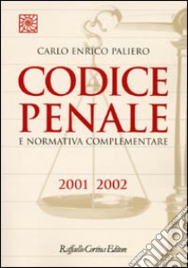 Codice penale e normativa complementare 2001-2002 libro di Paliero Carlo E. - Perini Chiara