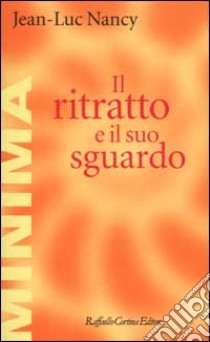 Il ritratto e il suo sguardo libro di Nancy Jean-Luc