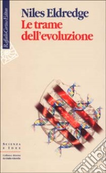 Le trame dell'evoluzione libro di Eldredge Niles; Pievani T. (cur.)