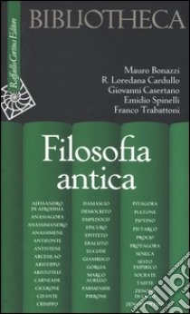 Filosofia antica libro di Bonazzi M. (cur.)