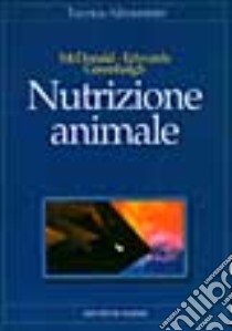 Nutrizione animale libro di McDonald P. - Edwards R. A. - Greenhalgh J. F.