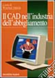 Il CAD nell'industria dell'abbigliamento libro di Aldrich Winifred