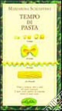 Tempo di pasta libro di Schiaffino Mariarosa