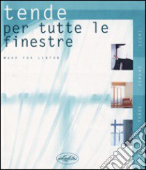 Tende per tutte le finestre libro di Fox Linton Mary