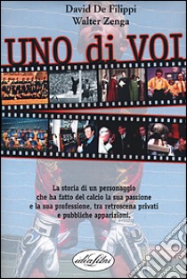 Uno di voi libro di De Filippi David - Zenga Walter